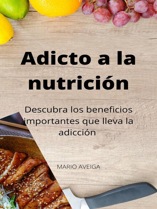 Title details for Adicto a la nutrición by Mario Aveiga - Available